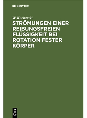 预订 Strömungen einer reibungsfreien Flüssigkeit bei Rotation fester Körper: Beiträge zur Turbinentheorie: 978348674