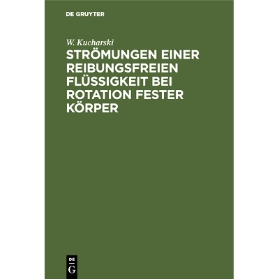 预订 Strömungen einer reibungsfreien Flüssigkeit bei Rotation fester Körper: Beiträge zur Turbinentheorie: 978348674