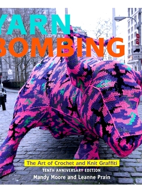 预订 Yarn Bombing: The Art of Crochet and Knit Graffiti: Tenth Anniversary Edition: 9781551527918