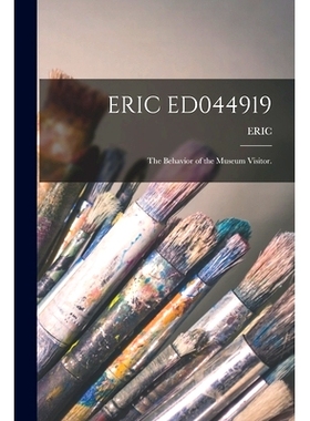 预订 Eric Ed044919: The Behavior of the Museum Visitor.: 9781015232204