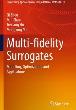 [预订]Multi-Fidelity Surrogates: Modeling, Optimization and Applications 9789811972126