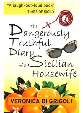 预订 The Dangerously Truthful Diary of a Sicilian Housewife: 9781514802250
