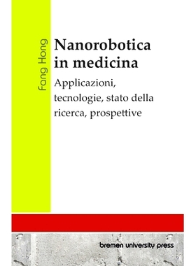 预订 Nanorobotica in medicina: Applicazioni, tecnologie, stato della ricerca, prospettive: 9783689048402
