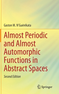 【预订】Almost Periodic and Almost Automorphic Functions in Abstract Spaces