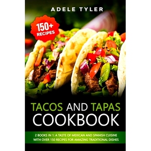 Tacos Over Cookbook Amazing 150 Recipes Mexican For Cuisine 预订 Spanish Tapas And With Taste Books