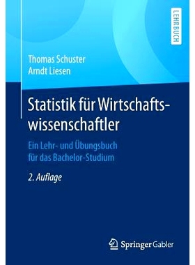 预订 Statistik für Wirtschaftswissenschaftler: Ein Lehr- und Übungsbuch für das Bachelor-Studium: 9783662498354