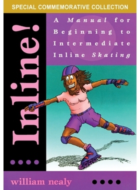 预订 Inline!: A Manual for Beginning to Intermediate Inline Skating 排队！: 9781634043649
