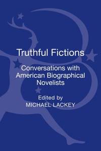 【预订】Truthful Fictions: Conversations with American Biographical Novelists