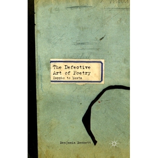 预订 The Defective Art of Poetry: Sappho to Yeats: 9781349479764