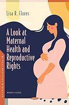 [预订]A Look at Maternal Health and Reproductive Rights 9781536197600