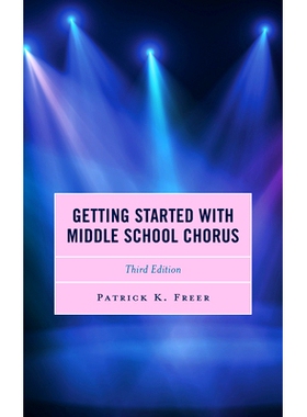 预订 Getting Started with Middle School Chorus, Third Edition 初中合唱入门，第三版: 9781475855739