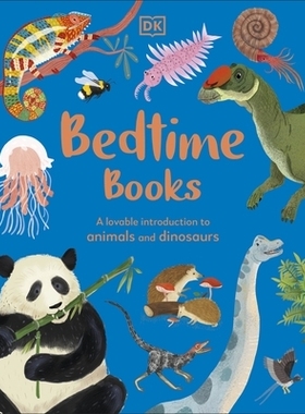 预订 Bedtime Books: A Lovable Introduction to Animals and Dinosaurs 睡前故事书：动物和恐龙的可爱入门读物: 9780241669891