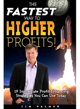 预订 The Fastest Way to Higher Profits: 19 Immediate Profit-Enhancing Strategies You Can Use Today: 9781532842108