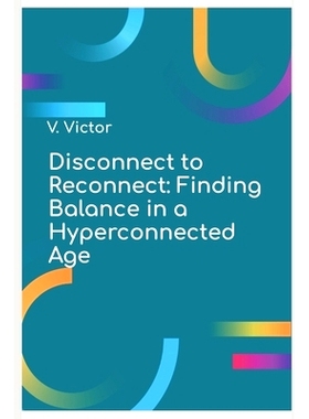 预订 Disconnect to Reconnect: Finding Balance in a Hyperconnected Age: 9798301708169