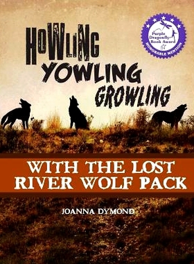 预订 Howling Yowling Growling with the Lost River Wolf Pack: 9780692031339