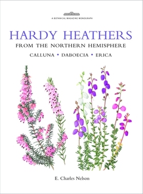 预订 Botanical Magazine Monograph. Hardy Heathers from the Northern Hemisphere: 9781842461709