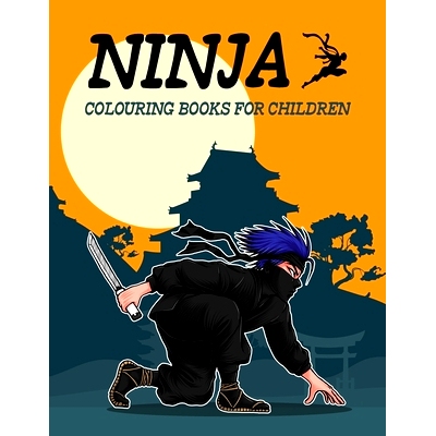 预订 Ninja Colouring Books for Children: The Big Ninja Coloring Books for Kids Ages 4-8: 9798555219893