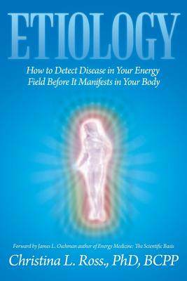 预订 Etiology: How to Detect Disease in Your Energy Field Before It Manifests in Your Body