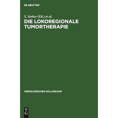 预订 Die lokoregionale Tumortherapie: Möglichkeiten und Grenzen: 9783110115253