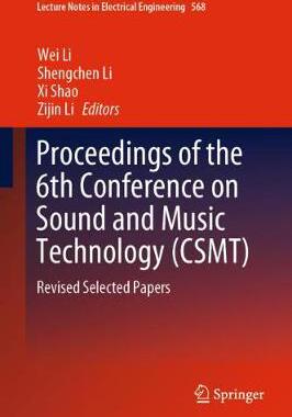 【预订】Proceedings of the 6th Conference on Sound and Music Technology (CSMT)