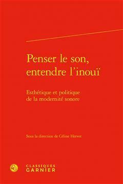 [预订]Penser Le Son, Entendre l’Inoui: Esthetique Et Politique de la Modernite Sonore 9782406149798