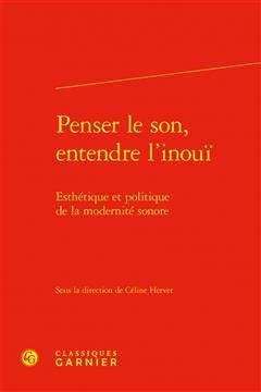 [预订]Penser Le Son, Entendre l’Inoui: Esthetique Et Politique de la Modernite Sonore 9782406149798