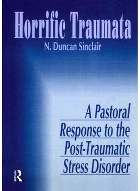 预订 Horrific Traumata: A Pastoral Response to the Post-Traumatic Stress Disorder: 9781560242949