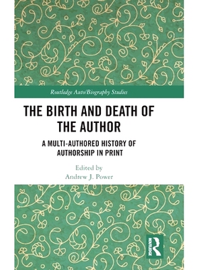 预订 The Birth and Death of the Author: A Multi-Authored History of Authorship in Print 作者的生与死：印刷中的多作者著作