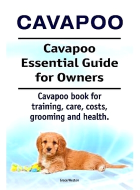 预订 Cavapoo. Cavapoo Essential Guide for Owners. Cavapoo book for training, care, costs, grooming and health.: 97817886