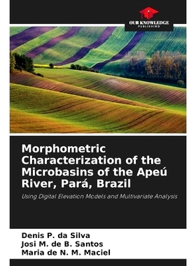 预订 Morphometric Characterization of the Microbasins of the Apeú River, Pará, Brazil: Using Digital Elevation Models