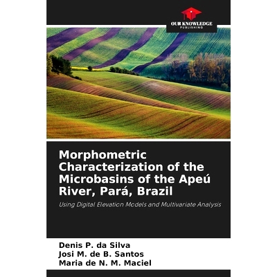 预订 Morphometric Characterization of the Microbasins of the Apeú River, Pará, Brazil: Using Digital Elevation Models