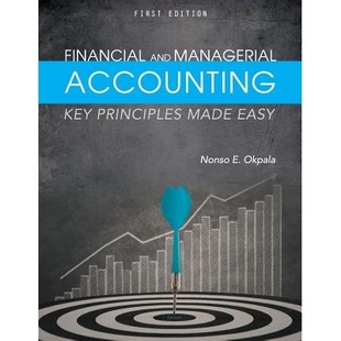 预订 Financial and Managerial Accounting: Key Principles Made Easy 财务和管理会计：轻松实现关键原则: 9781634873901
