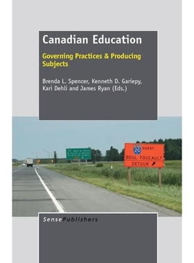 预订 Canadian Education: Governing Practices & Producing Subjects 加拿大教育：管理实践和生产主题: 9789460918599