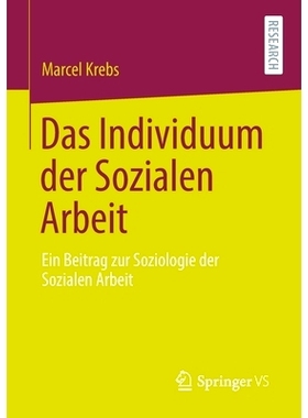 预订 Das Individuum Der Sozialen Arbeit: Ein Beitrag Zur Soziologie Der Sozialen Arbeit: 9783658343590
