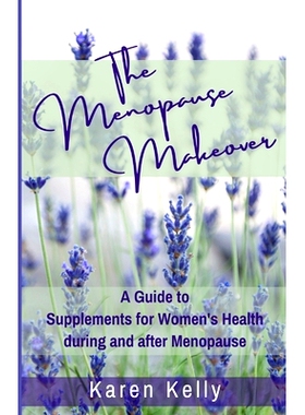 预订 The Menopause Makeover: A Guide to Supplements for Women’s Health during and after Menopause: 9798863076782