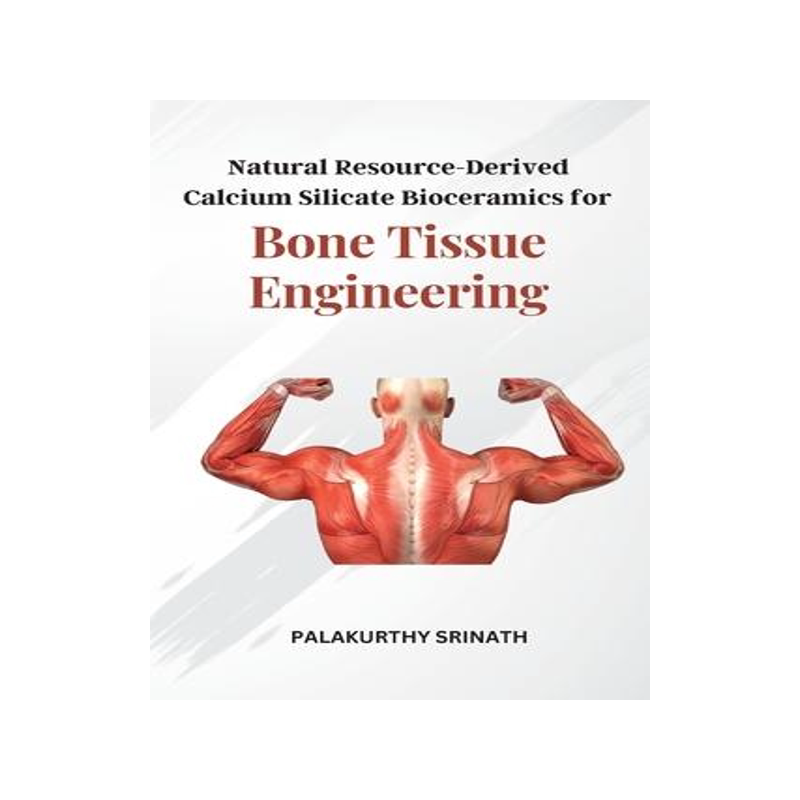[预订]Natural Resource-Derived Calcium Silicate Bioceramics for Bone Tissue Engineering 9784021725210