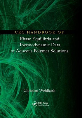 【预订】CRC Handbook of Phase Equilibria and Thermodynamic Data of Aqueous Polymer Solutions