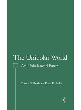 预订 The Unipolar World: An Unbalanced Future: 9781403970305