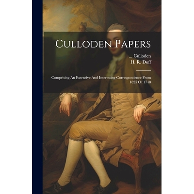 预订 Culloden Papers: Comprising An Extensive And Interesting Correspondence From 1625 Ot 1748: 9781021211316