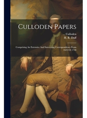 预订 Culloden Papers: Comprising An Extensive And Interesting Correspondence From 1625 Ot 1748: 9781021211316