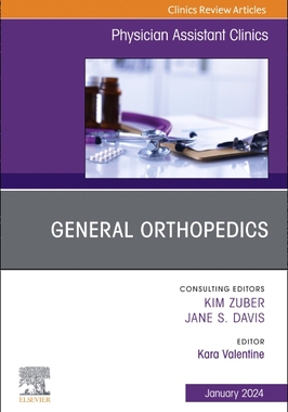预订 General Orthopedics, an Issue of Physician Assistant Clinics