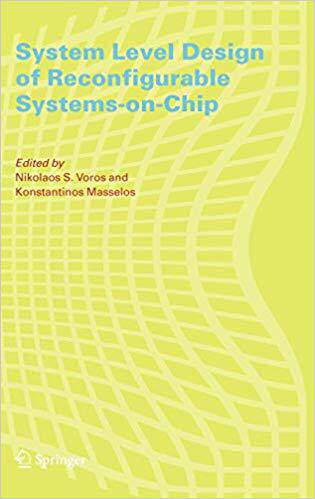 【预订】System Level Design of Reconfigurable Systems-on-Chip