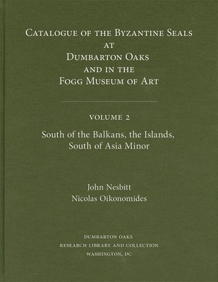 【预订】Catalogue of Byzantine Seals at Dumbarton Oaks and in the Fogg Museu 9780884022268