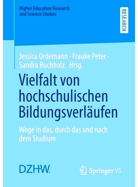 预订 Vielfalt von hochschulischen Bildungsverläufen: Wege in das, durch das und nach dem Studium: 9783658396565