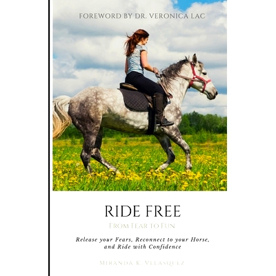 预订 Ride Free: From Fear to Fun: Release Your Fears, Reconnect to Your Horse, and Ride with Confidence: 9781075494123