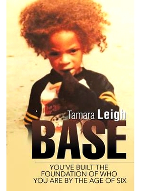 预订 Base: You’ve built the foundation of who you are by the age of six: 9781524671013