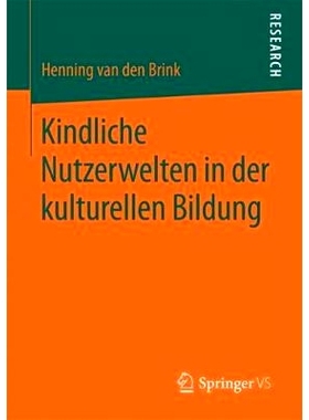 预订 Kindliche Nutzerwelten in der kulturellen Bildung: 9783658207694