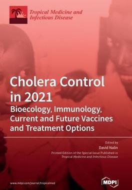 [预订]Cholera Control in 2021: Bioecology, Immunology, Current and Future Vaccines and Treatment Options 9783036542393