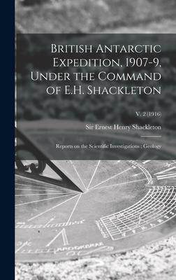 [预订]British Antarctic Expedition, 1907-9, Under the Command of E.H. Shackleton: Reports on the Scientifi 9781013358319