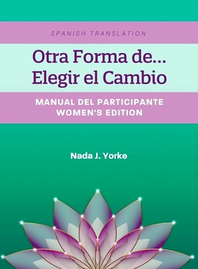 预订 Otra Forma de...Elegir el Cambio: Manual Del Participante - Women’s Edition (Spanish Translation): 9798823327176
